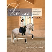 Classical Dressage : Foundations for: Foundations for a successful horse and rider partnership: foundations for a horse and rider partnership with Anja Beran: with Anja Beran: Foundations for a successful horse and rider partnership: Foundations (Hardcover)