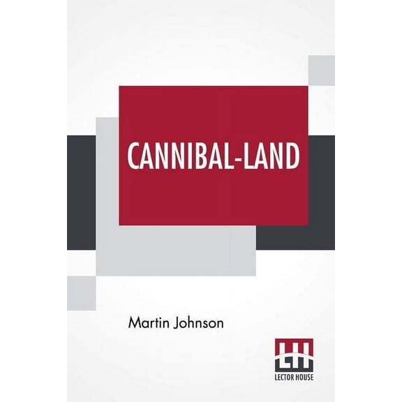 Cannibal-Land: Adventures With A Camera In The New Hebrides, (Paperback)
