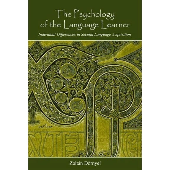 Second Language Acquisition Research The Psychology of the Language Learner: Individual Differences in Second Language Acquisition, (Paperback)