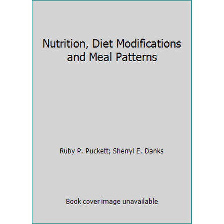 Nutrition, Diet Modifications and Meal Patterns [Paperback - Used]