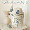 thumbnail image 1 of Scandinavian Needlecraft: 35 Step-by-step Projects to Create the Scandinavian Home, 1 of 3
