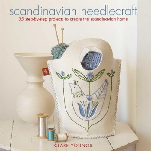 Scandinavian Needlecraft: 35 Step-by-step Projects to Create the Scandinavian Home