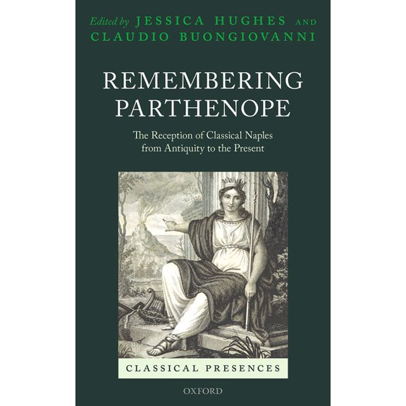 Classical Presences Remembering Parthenope, (Hardcover)