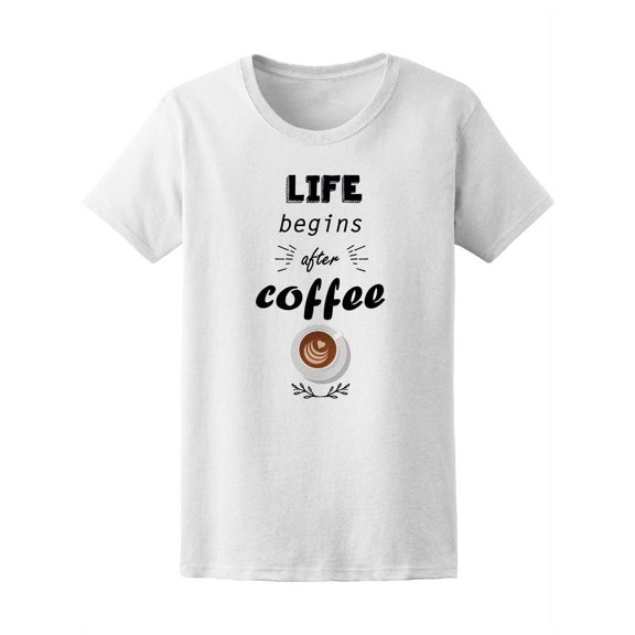 Retro Life Begins After Coffee T-Shirt Women -Image by Shutterstock, Female Medium