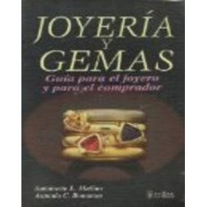 JOYERIA Y GEMAS: GUIA PARA EL JOYERO Y PARA EL COMPRADOR TRILLAS ANTOINETTE L. MATLINS