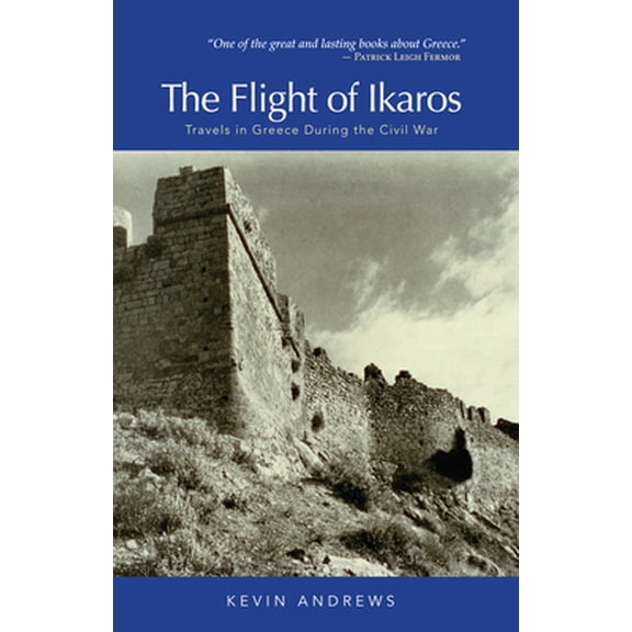 Pre-Owned The Flight of Ikaros: Travels in Greece During the Civil War (Paperback) 1589880641 9781589880641