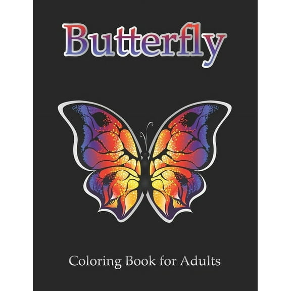 Butterfly Coloring Book for Adults: Simple Flowers and Butterflies in Large Print, (Paperback)