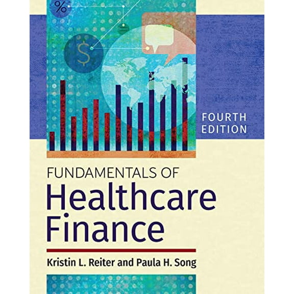 Pre-Owned Fundamentals of Healthcare Finance, Fourth Edition, 9781640553224, 1640553223, Paperback, Fourth edition edition