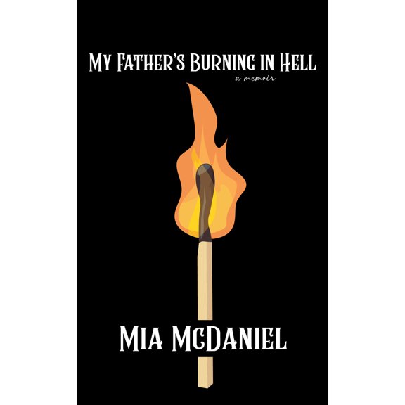 Pre-Owned My Father's Burning in Hell (Hardcover) 1644283190 9781644283196