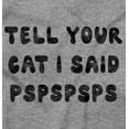 thumbnail image 2 of Funny Tell Your Cat I Said Psps Joke Unisex Plus Fleece Graphic Sweatshirt Brisco Brands 2X, 2 of 6