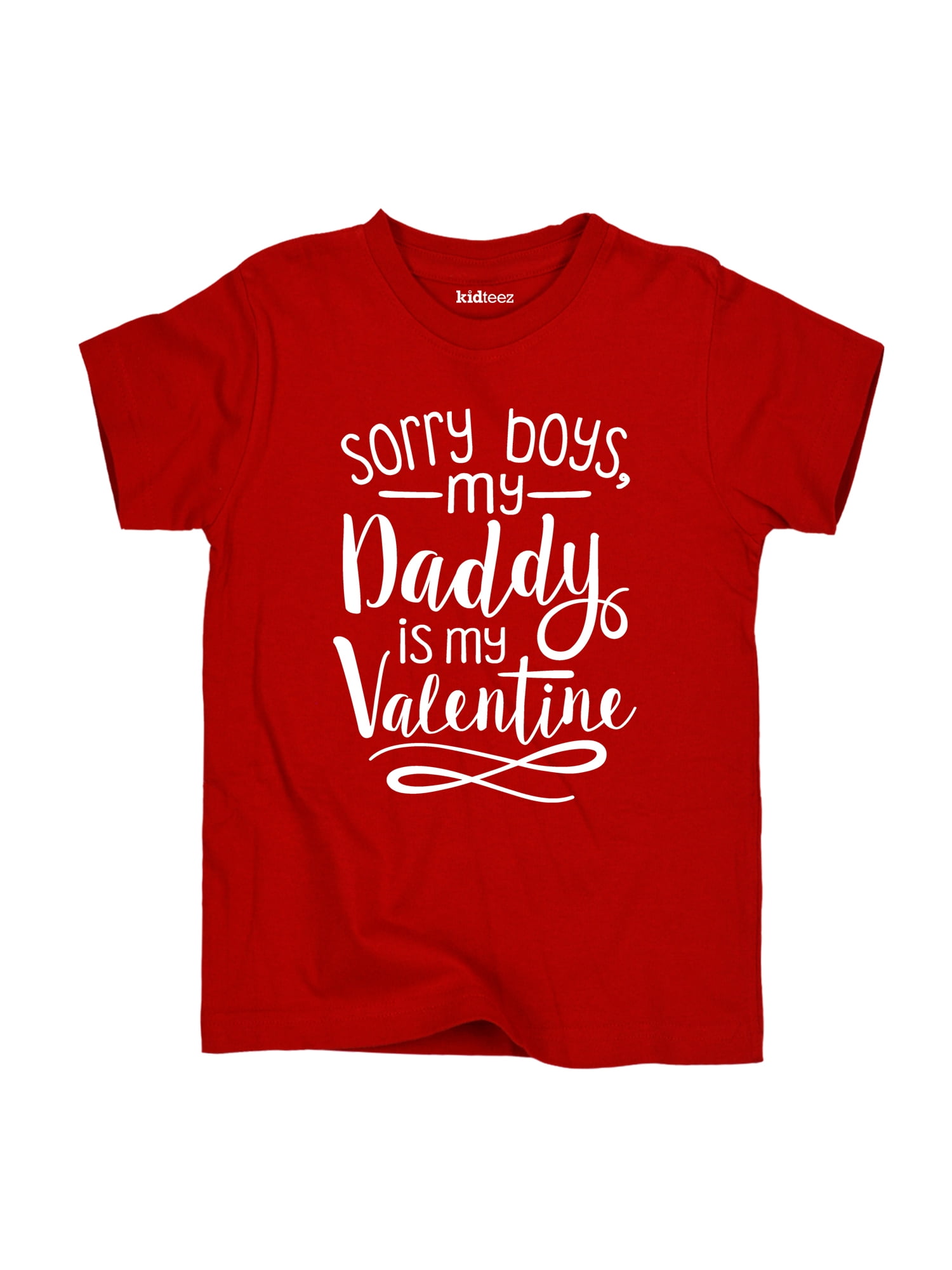 sorry boys my daddy is my valentine