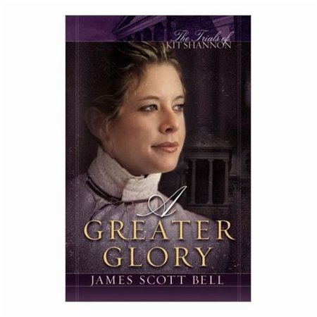 A Greater Glory (Paperback) by James Scott Bell