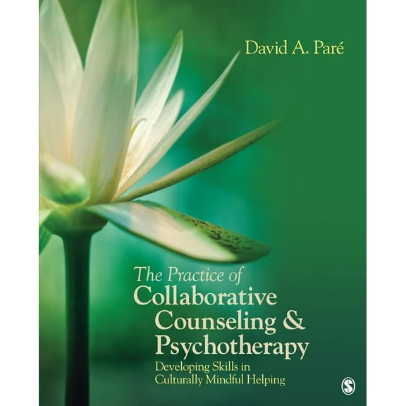 The Practice of Collaborative Counseling & Psychotherapy: Developing Skills in Culturally Mindful Helping, (Paperback)