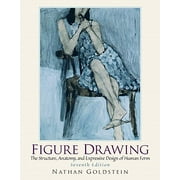Figure Drawing : The Structural Anatomy and Expressive Design of the Human Form