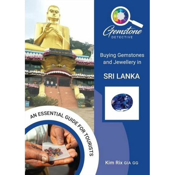 The Gemstone Detective: Buying Gemstones and Jewellery in Sri Lanka, (Paperback)