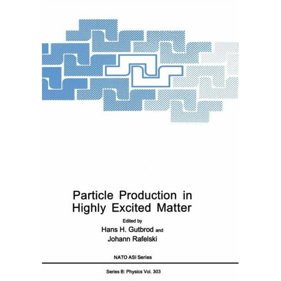 NATO Science Series B: Particle Production in Highly Excited Matter, Book 303, (Paperback)
