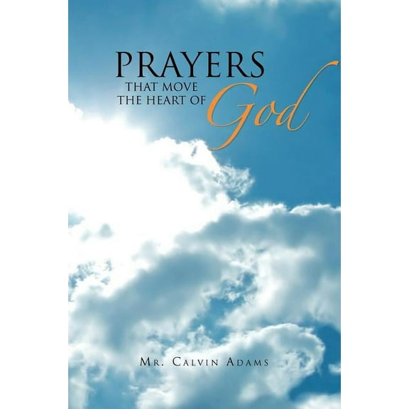Prayers That Move the Heart of God, (Paperback)
