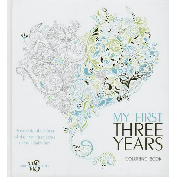 Download My First Three Years Coloring Book Personalize The Album Of The First Three Years Of Your Baby Boy Hardcover Walmart Com Walmart Com