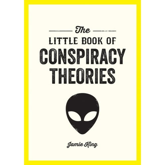 The Little Book of Conspiracy Theories: A Pocket Guide to the World's Greatest Mysteries, (Paperback)