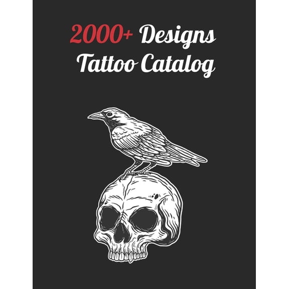 2000 Tattoo Designs Catalog: Inspiring Ideas for Professional and Beginner Artists, Diverse Designs Across Every Tattoo, (Paperback)