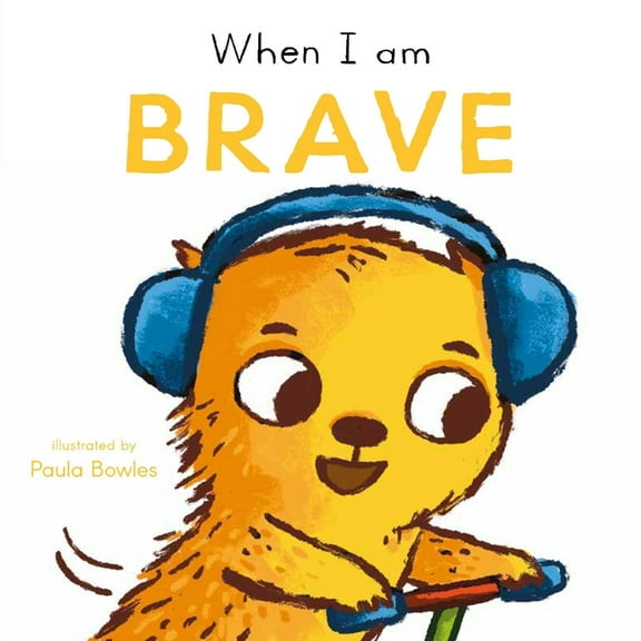 First Behaviors When I Am Brave, (Board Book)