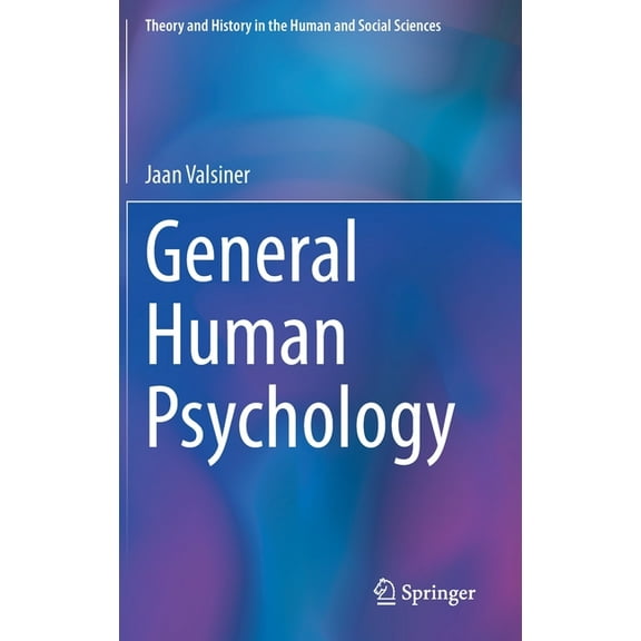 Theory and History in the Human and Soci General Human Psychology, (Hardcover)