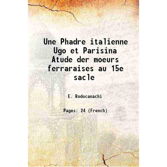 Une Phadre italienne Ugo et Parisina Aude des Mois ferraraises au 15e sacle [Couverture Rigide]