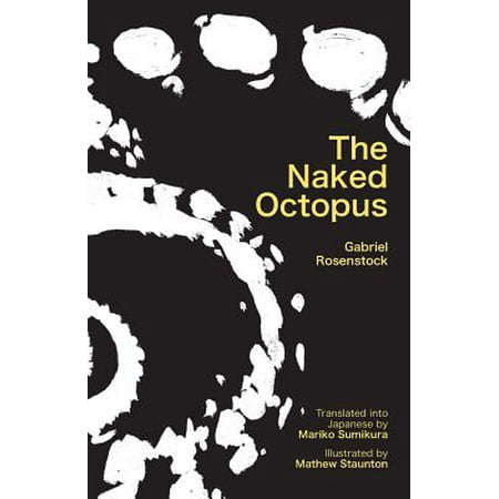 The Naked Octopus : Erotic Haiku in English with Japanese (Best Japanese To English Translation)