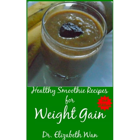 Healthy Smoothie Recipes for Weight Gain 2nd Edition -