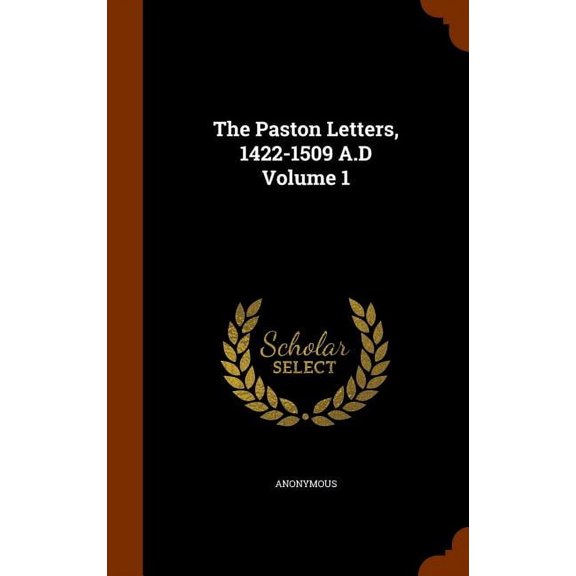 The Paston Letters, 1422-1509 A.D Volume 1 (Hardcover)