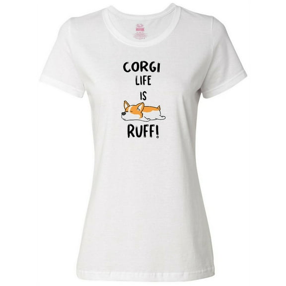 Inktastic Corgi Life is Rough Women's T-Shirt