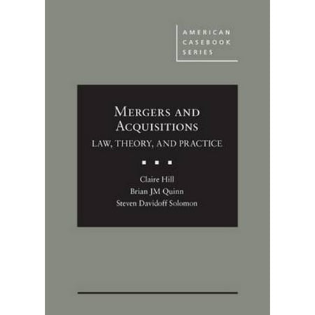 Pre-Owned Mergers and Acquisitions : Law, Theory, and Practice, Hardcover by Hill, Claire; Quinn, Brian; Solomon, Steven Davidoff, ISBN 0314289062, ISBN-13 9780314289063