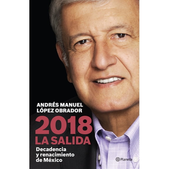 Pre-Owned 2018 la Salida: Decadencia y Renacimiento de Mexico (Paperback) by Lpez