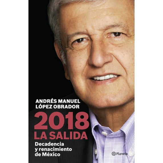 Pre-Owned 2018 la Salida: Decadencia y Renacimiento de Mexico (Paperback) by López