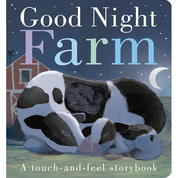 Good Night, Farm: A Touch-And-Feel Storybook (Board Book)