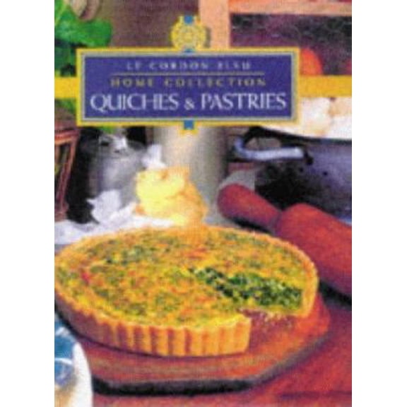 Pre-Owned Le Cordon Bleu Home Collection: Quiches and Pastries (Le Cordon Bleu Home Collection) (Unknown) 1853917702 9781853917707