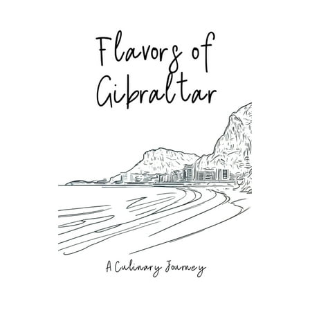 Flavors of Gibraltar: A Culinary Journey, (Paperback)