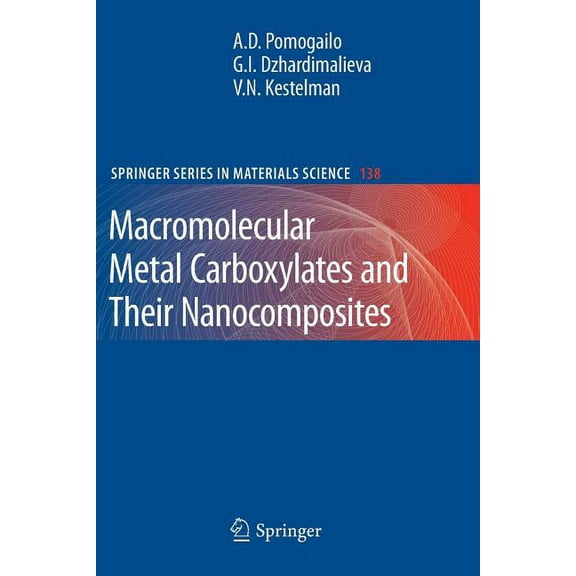Springer Materials Science Macromolecular Metal Carboxylates and Their Nanocomposites, Book 138, (Paperback)