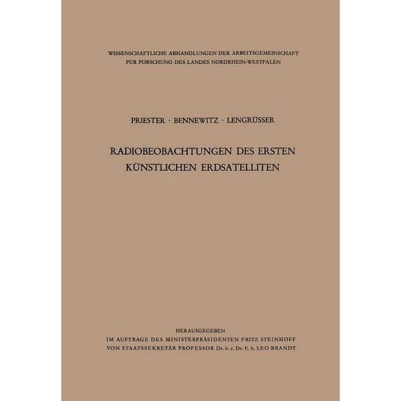 Wissenschaftliche Abhandlungen Der Arbei Radiobeobachtungen Des Ersten KÃ¼nstlichen Erdsatelliten, Book 1, (Paperback)