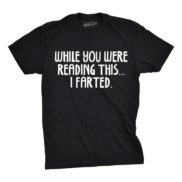 Mens While You Read This I Farted Funny Offensive Farting Humor T shirt  (Black) - S