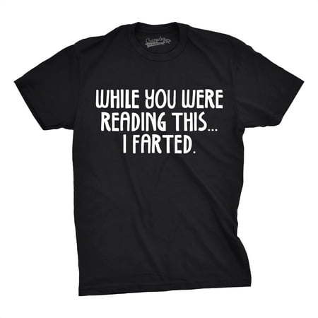 Mens While You Read This I Farted Funny Offensive Farting Humor T (Offensive Humor At Its Best)
