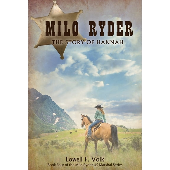 Milo Ryder Us Marshal Milo Ryder: The Story of Hannah, Book 4, (Paperback)