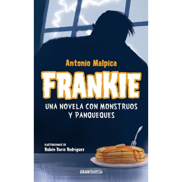 Frankie. Una novela con monstruos y panqueques Océano Gran Travesía 9786075574479