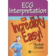 Ecg Interpretation: An Incredibly Easy! Pocket guide (Incredibly Easy! Series)