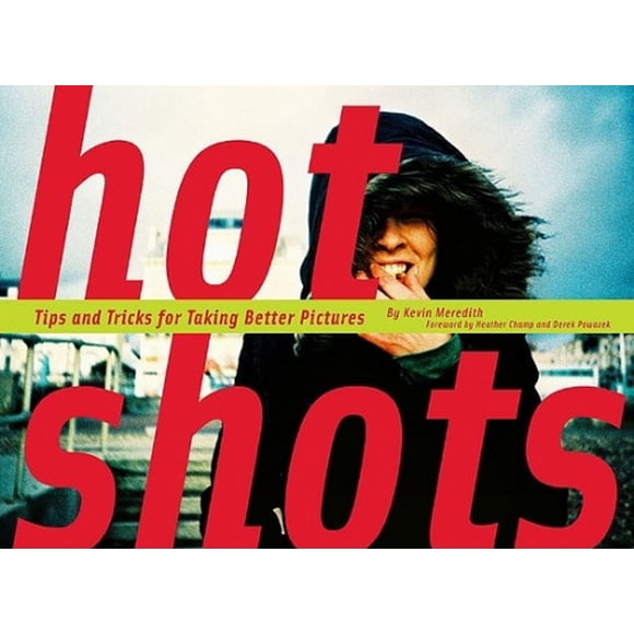 Hot Shots: Tips and Tricks for Taking Better Pictures