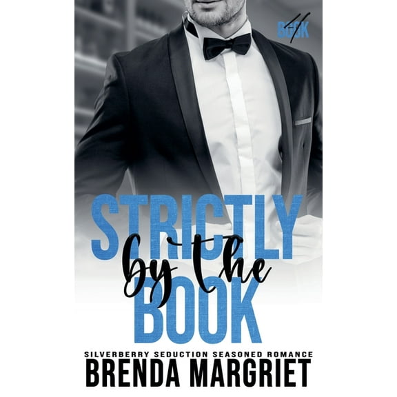 Silverberry Seduction Seasoned Romance Strictly by the Book, Book 4, (Paperback)