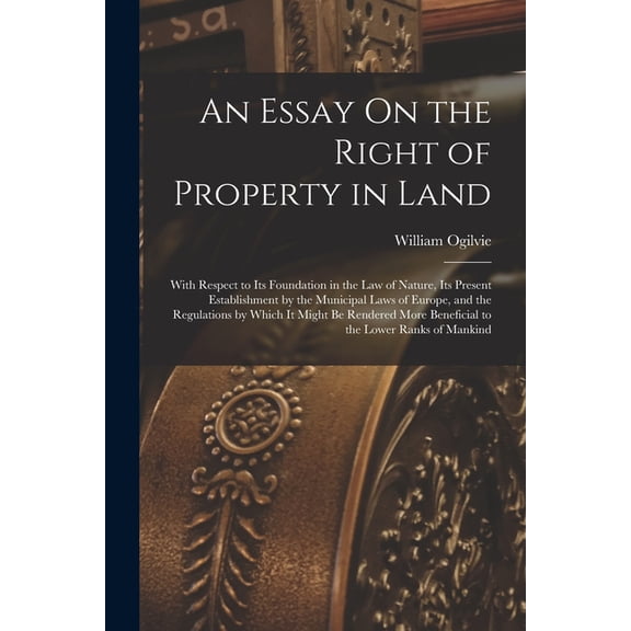 An Essay On the Right of Property in Land, (Paperback)