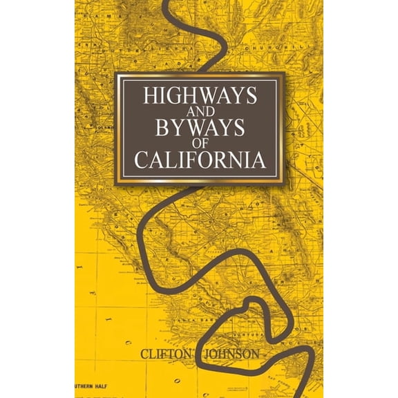 Highways and Byways of California, (Paperback)