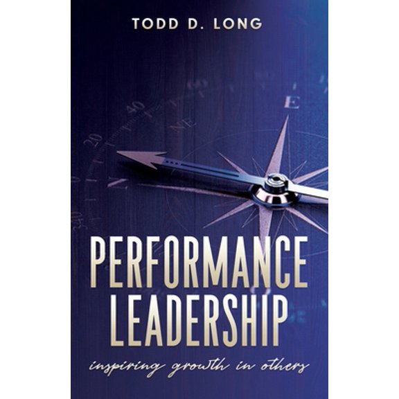 Pre-Owned Performance Leadership: inspiring growth in others (Paperback) 1087887461 9781087887463
