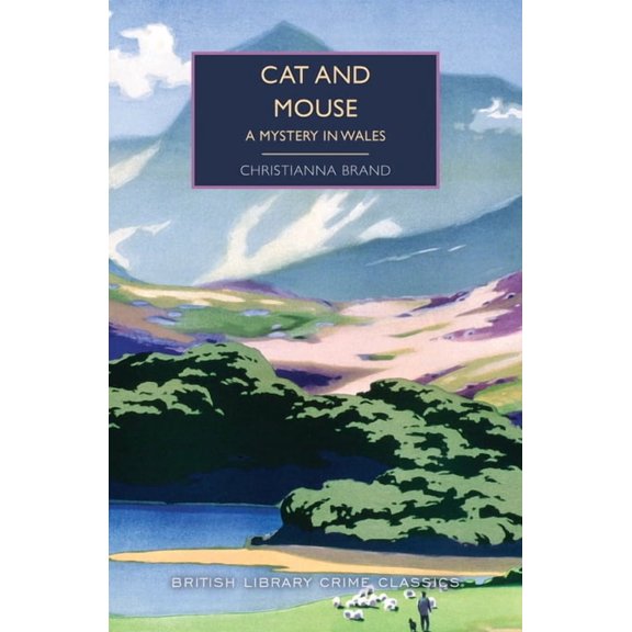 British Library Crime Classics Cat and Mouse: A Mystery in Wales, (Paperback)